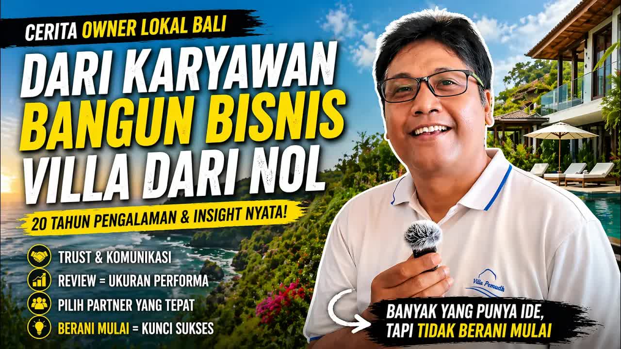 Thumbnail for Berani Mulai = Kunci Sukses Bisnis Villa di Bali (Cerita Nyata Owner Lokal)